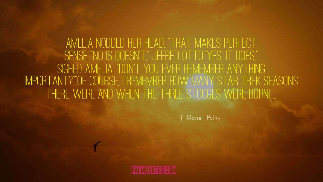 Monet Polny Quotes: Amelia nodded her head, 
