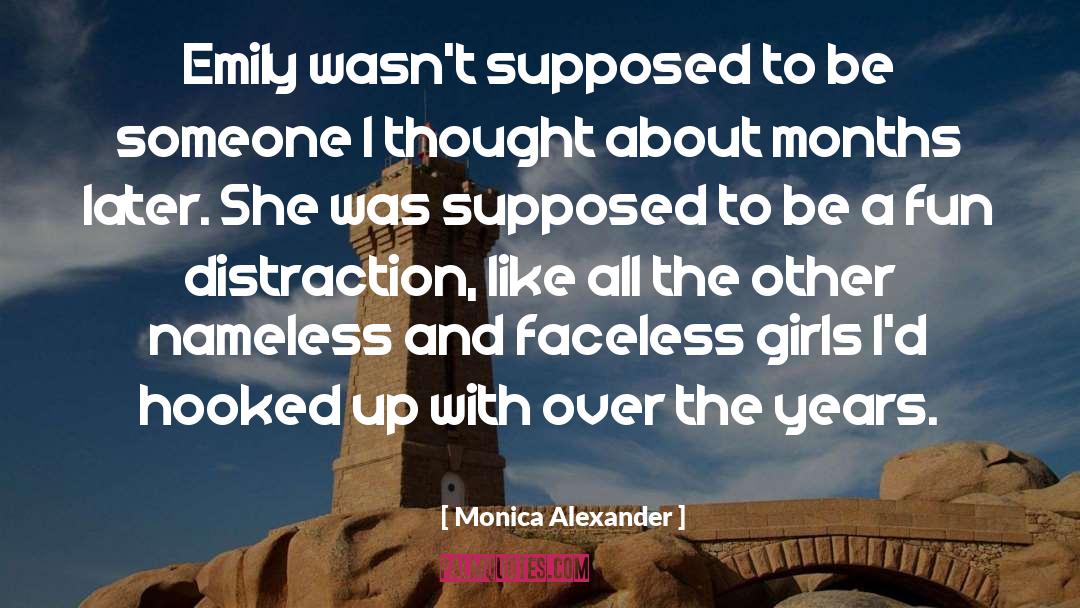 Monica Alexander Quotes: Emily wasn't supposed to be