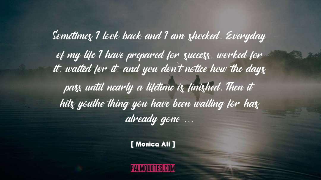 Monica Ali Quotes: Sometimes I look back and