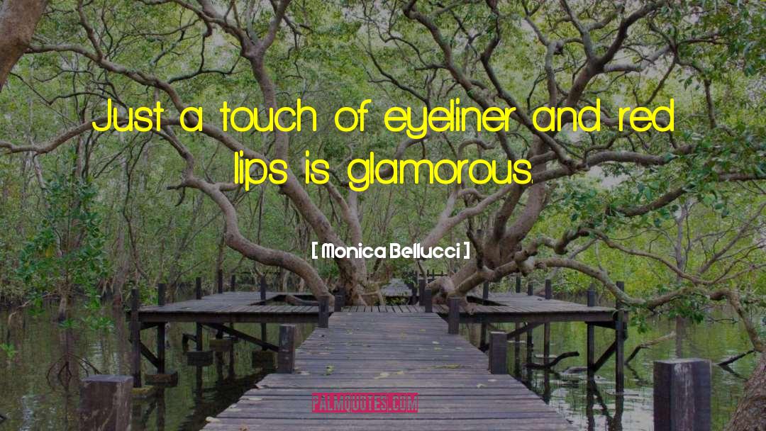 Monica Bellucci Quotes: Just a touch of eyeliner