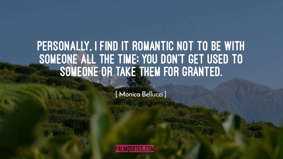 Monica Bellucci Quotes: Personally, I find it romantic