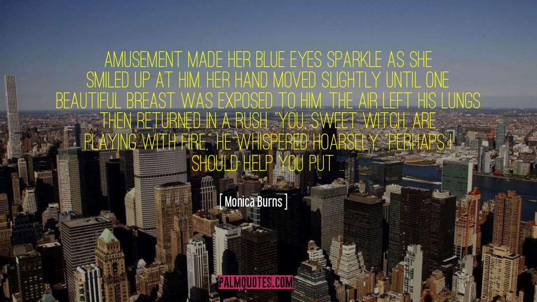 Monica Burns Quotes: Amusement made her blue eyes