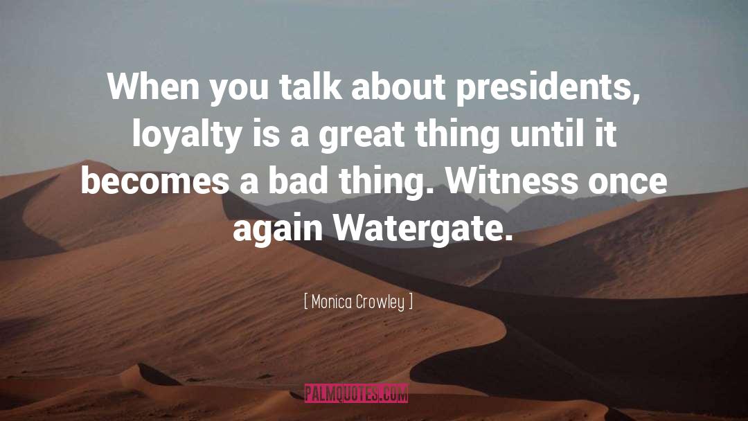 Monica Crowley Quotes: When you talk about presidents,