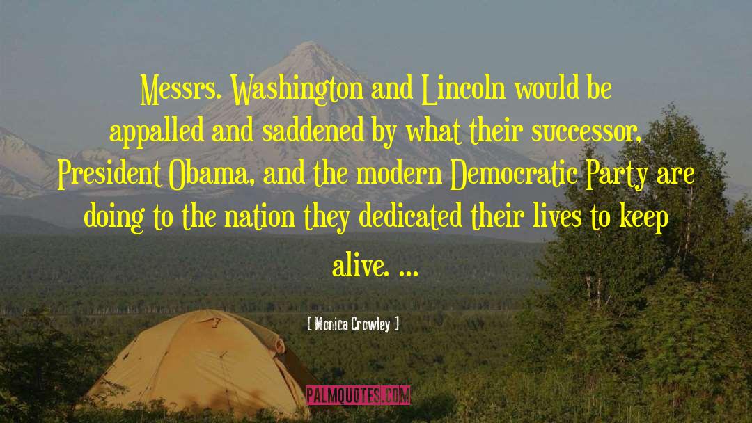 Monica Crowley Quotes: Messrs. Washington and Lincoln would