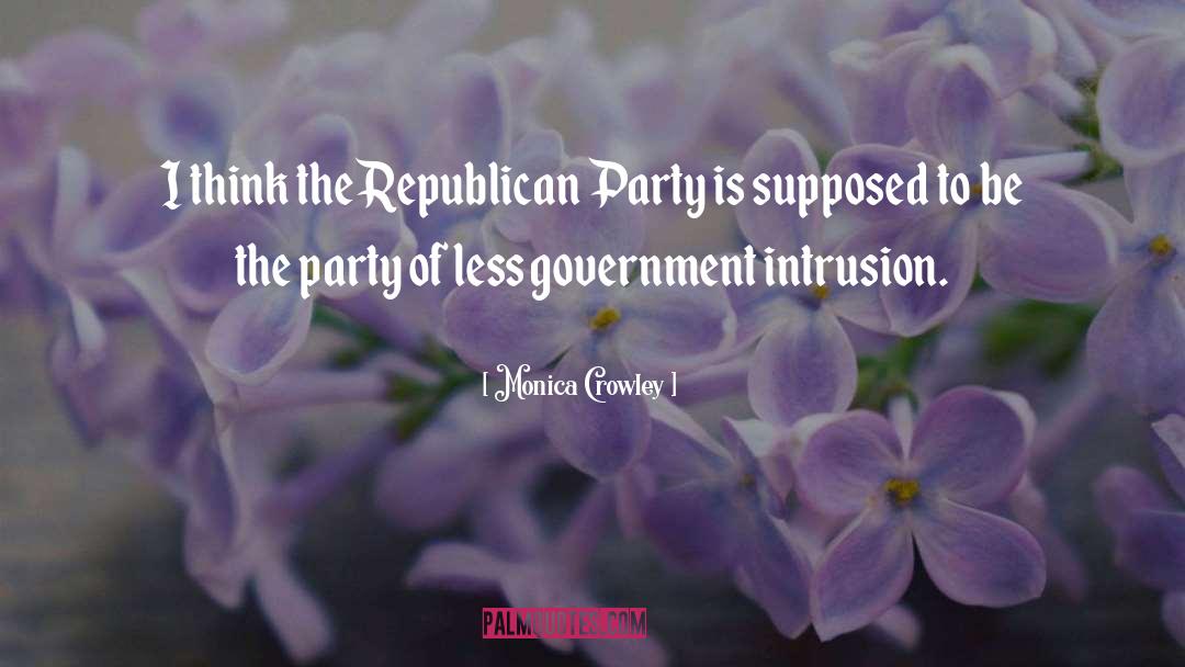 Monica Crowley Quotes: I think the Republican Party