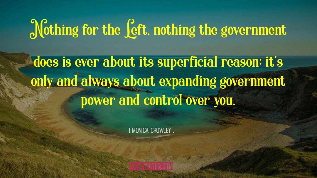 Monica Crowley Quotes: Nothing for the Left, nothing