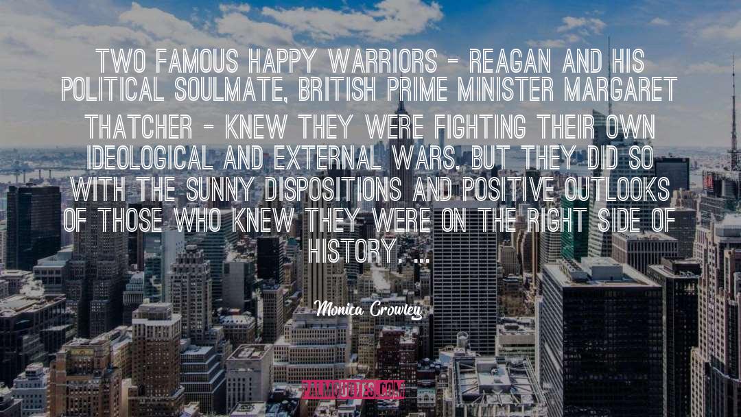 Monica Crowley Quotes: Two famous happy warriors -