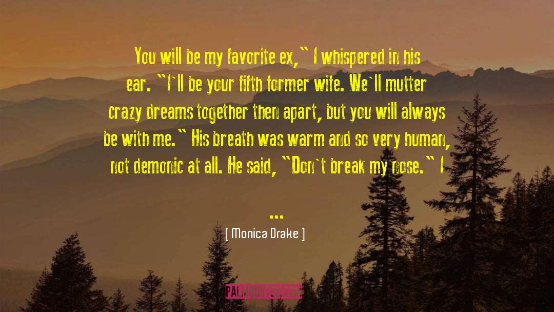 Monica Drake Quotes: You will be my favorite