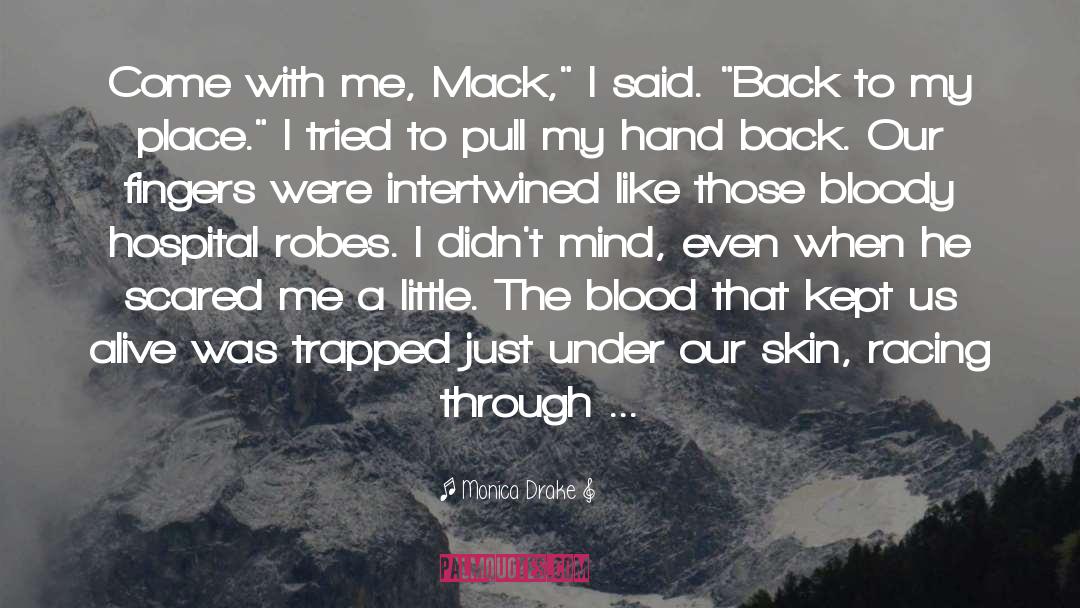 Monica Drake Quotes: Come with me, Mack,