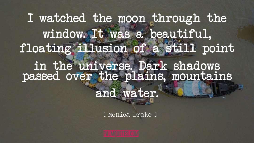 Monica Drake Quotes: I watched the moon through