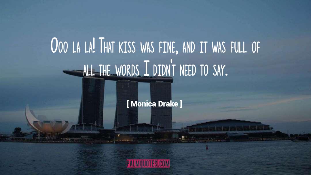 Monica Drake Quotes: Ooo la la! That kiss