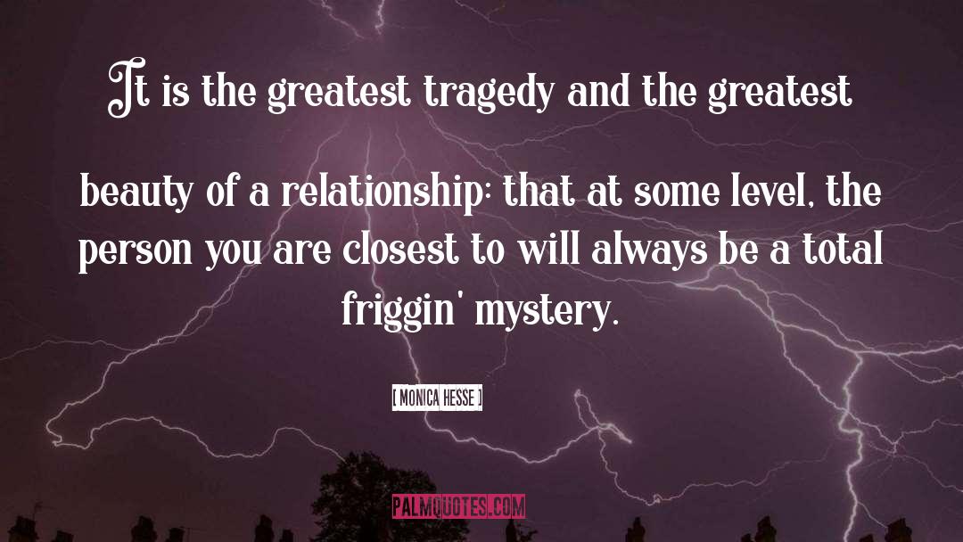 Monica Hesse Quotes: It is the greatest tragedy