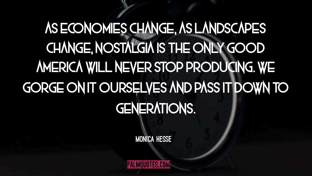 Monica Hesse Quotes: As economies change, as landscapes