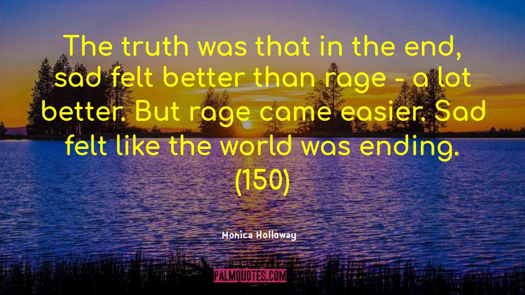 Monica Holloway Quotes: The truth was that in