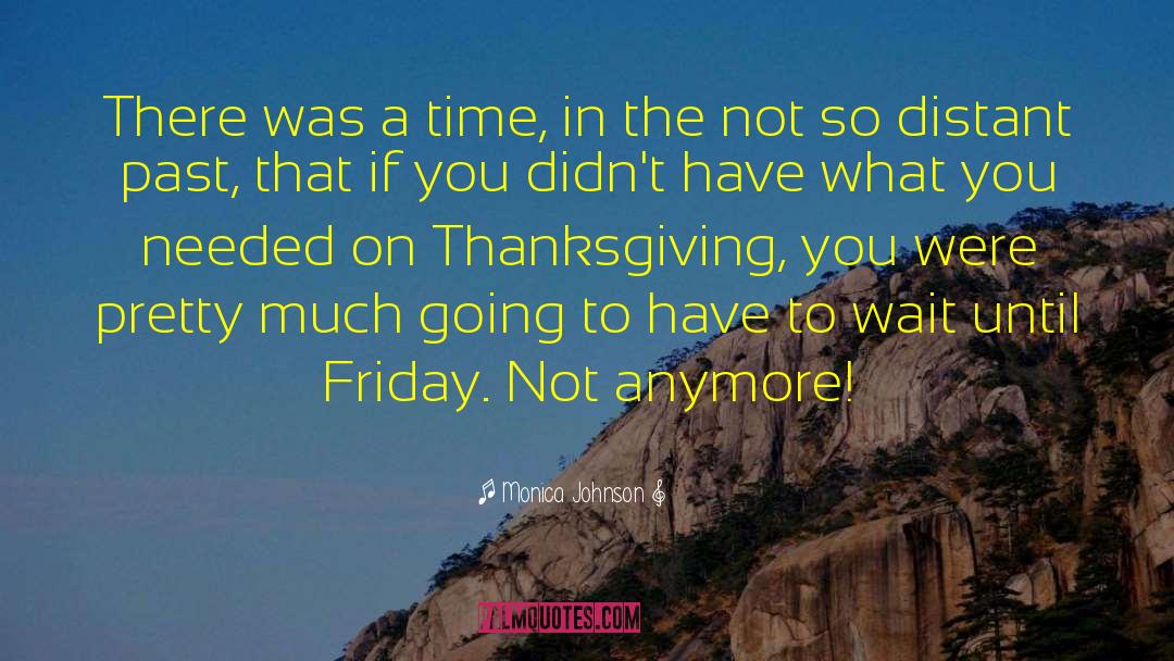 Monica Johnson Quotes: There was a time, in