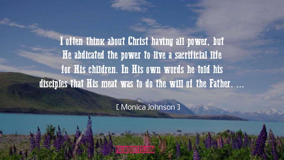 Monica Johnson Quotes: I often think about Christ