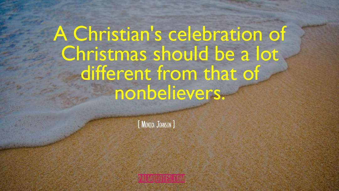 Monica Johnson Quotes: A Christian's celebration of Christmas