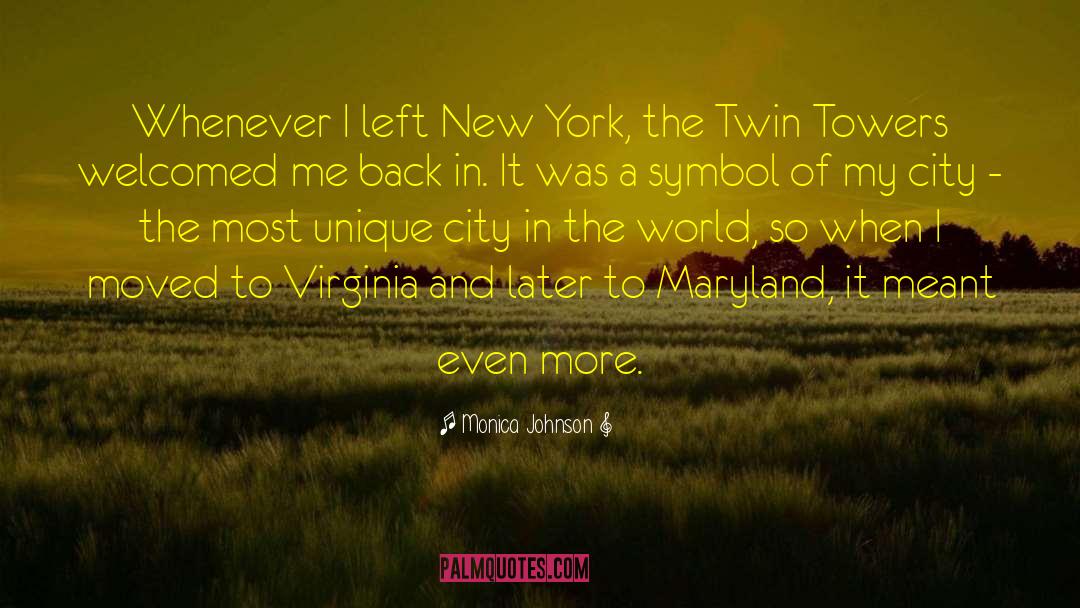 Monica Johnson Quotes: Whenever I left New York,