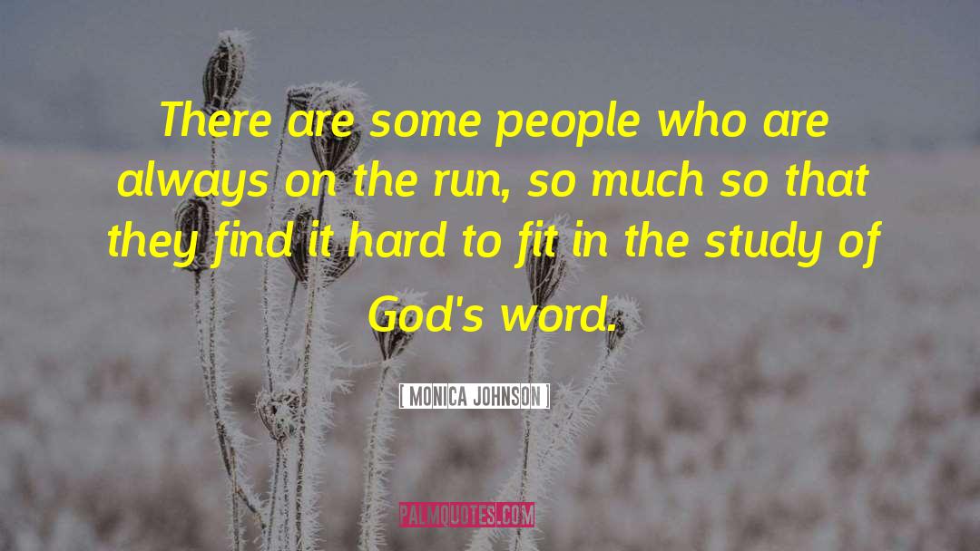 Monica Johnson Quotes: There are some people who