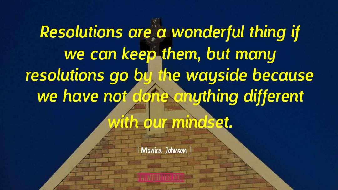 Monica Johnson Quotes: Resolutions are a wonderful thing