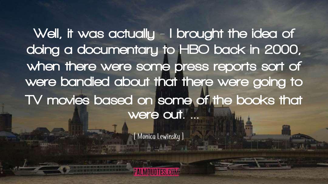 Monica Lewinsky Quotes: Well, it was actually -