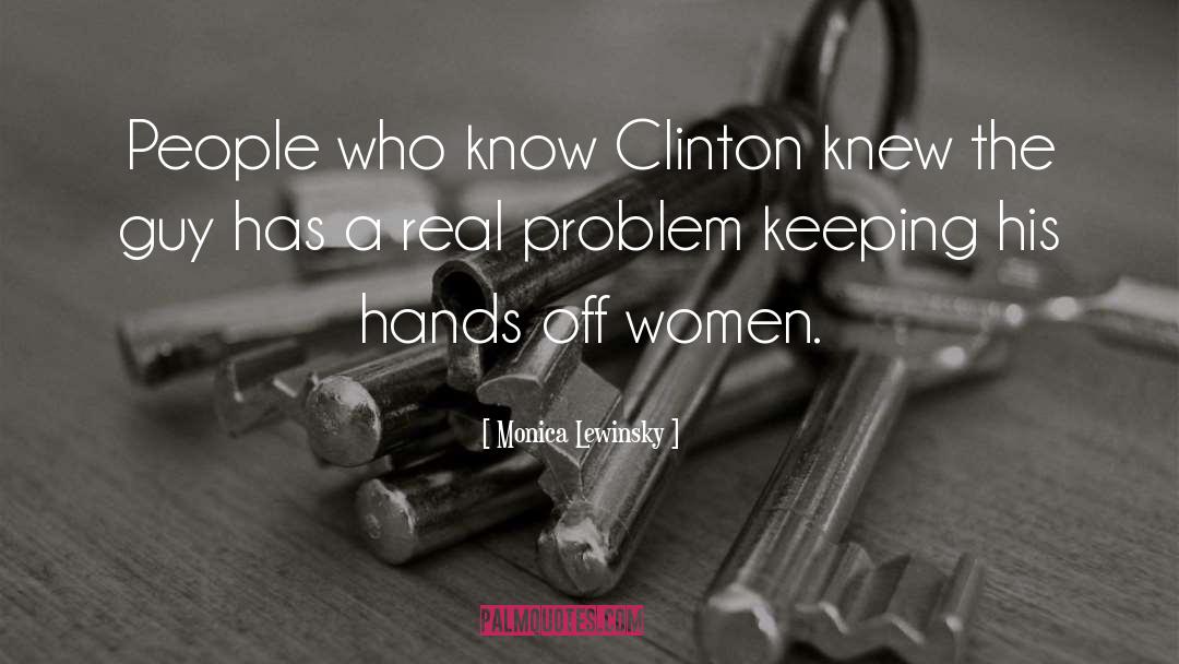 Monica Lewinsky Quotes: People who know Clinton knew