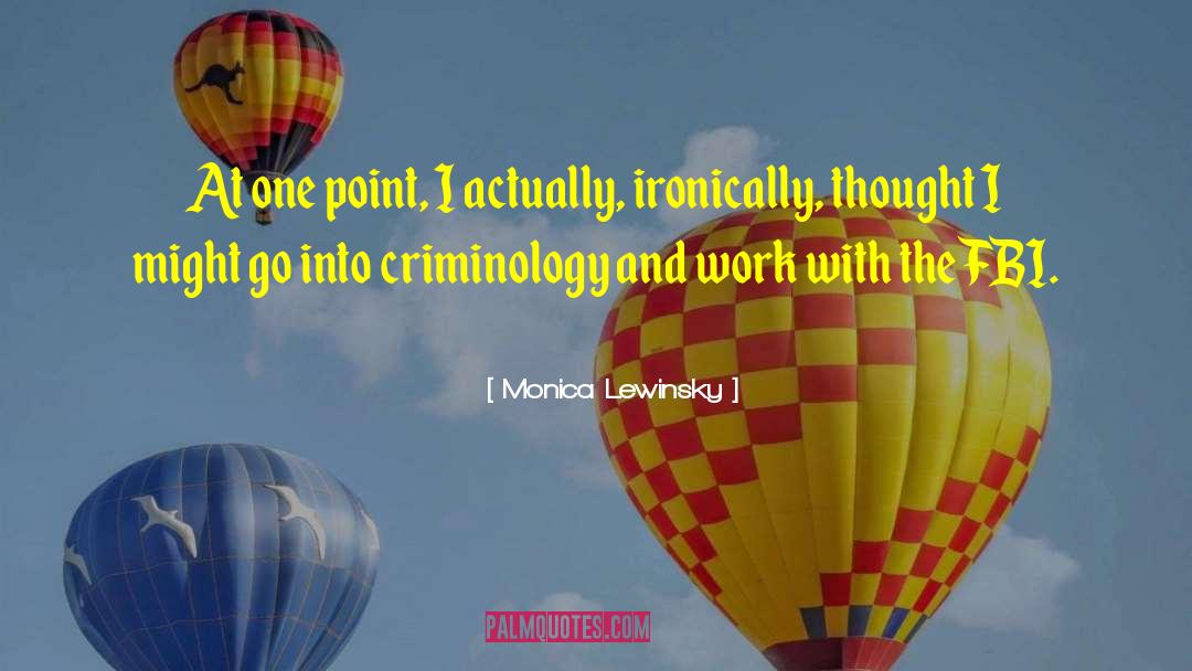 Monica Lewinsky Quotes: At one point, I actually,