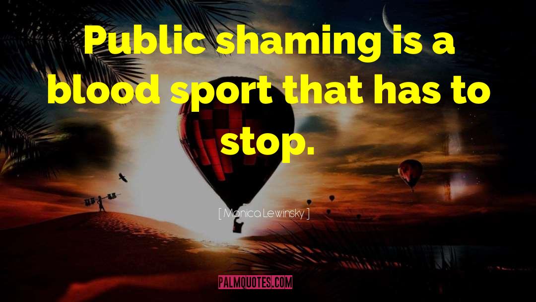 Monica Lewinsky Quotes: Public shaming is a blood