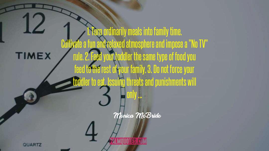Monica McBride Quotes: 1. Turn ordinarily meals into