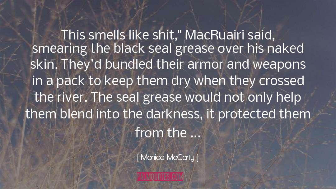 Monica McCarty Quotes: This smells like shit,