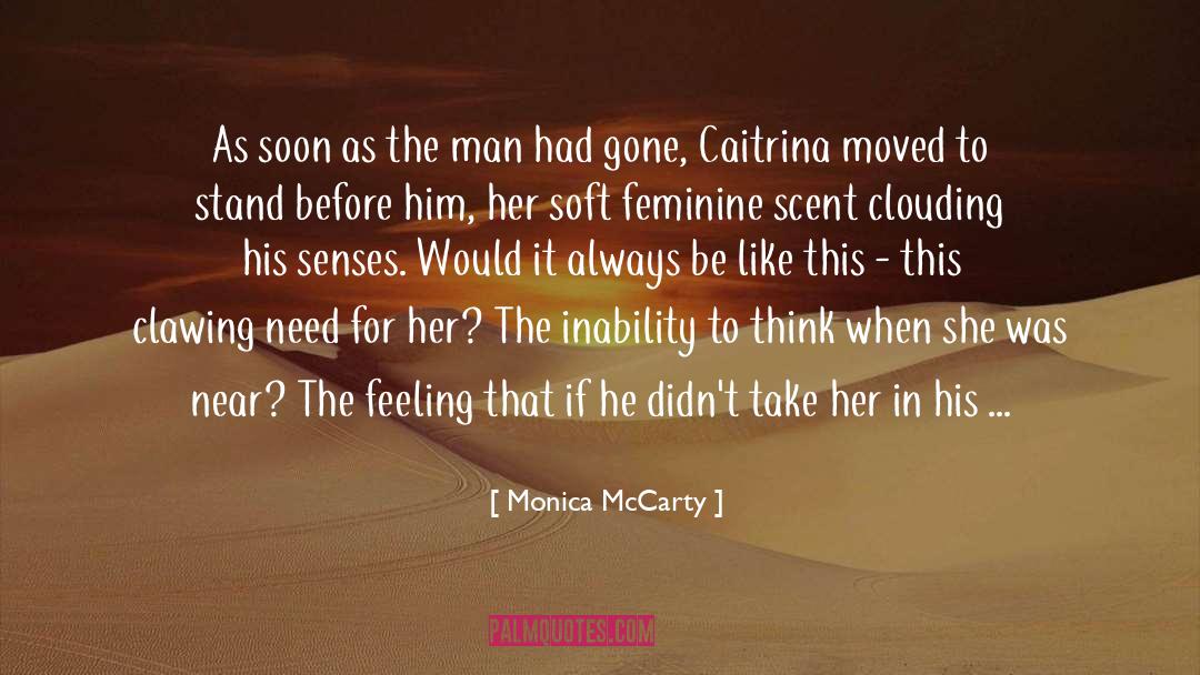 Monica McCarty Quotes: As soon as the man