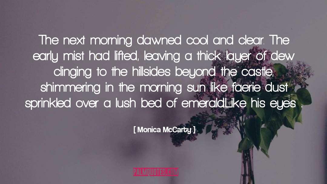 Monica McCarty Quotes: The next morning dawned cool