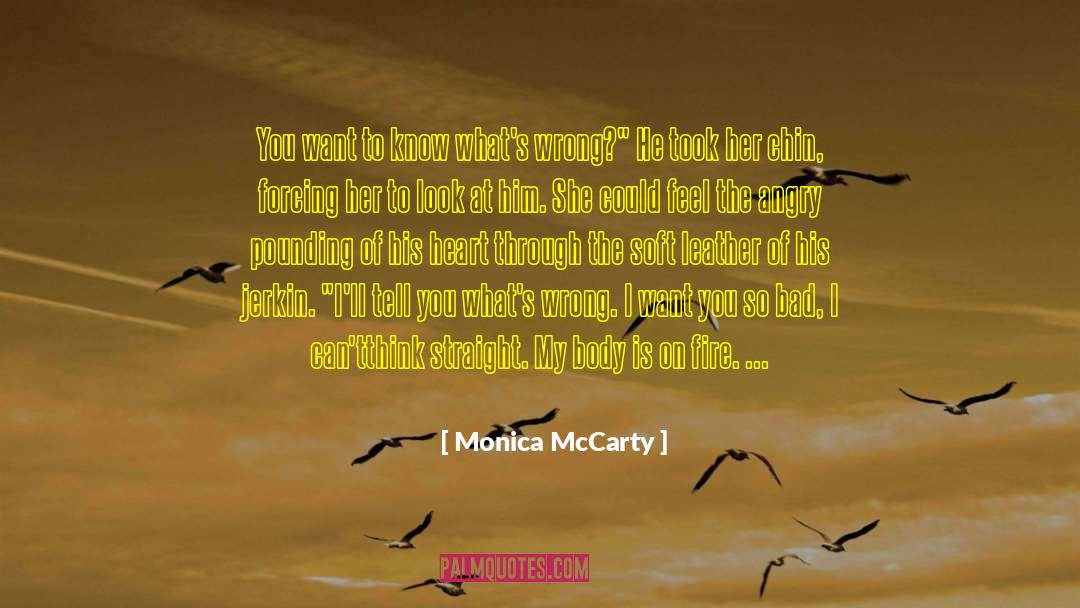 Monica McCarty Quotes: You want to know what's