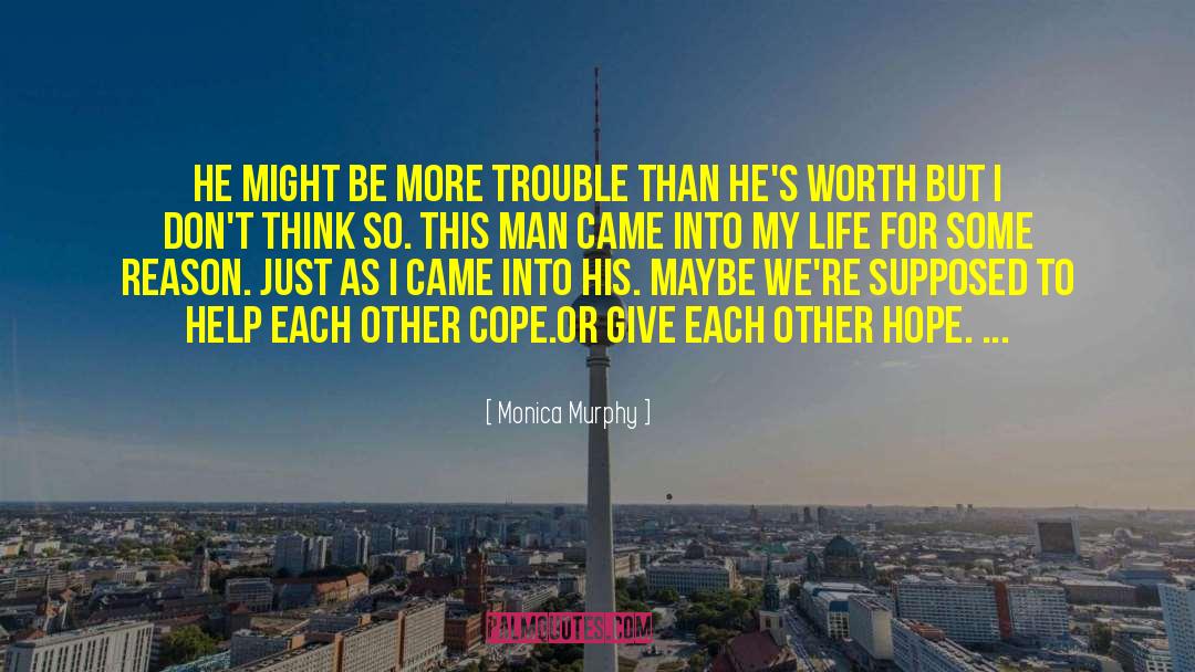 Monica Murphy Quotes: He might be more trouble