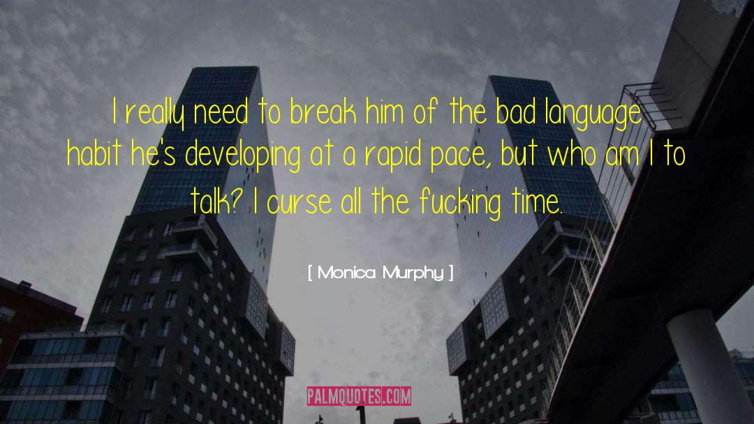 Monica Murphy Quotes: I really need to break