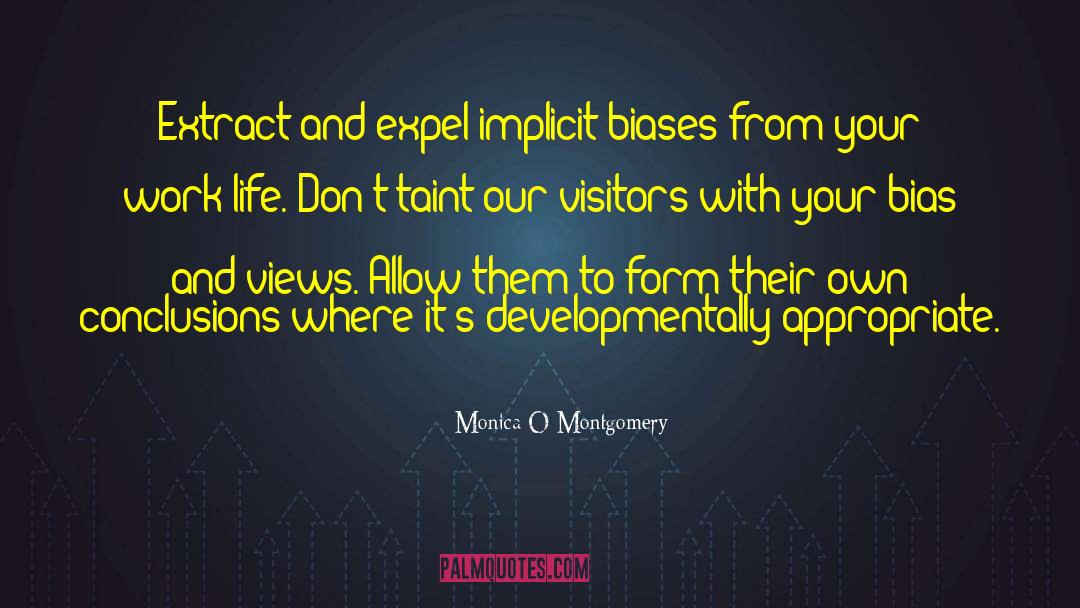 Monica O Montgomery Quotes: Extract and expel implicit biases