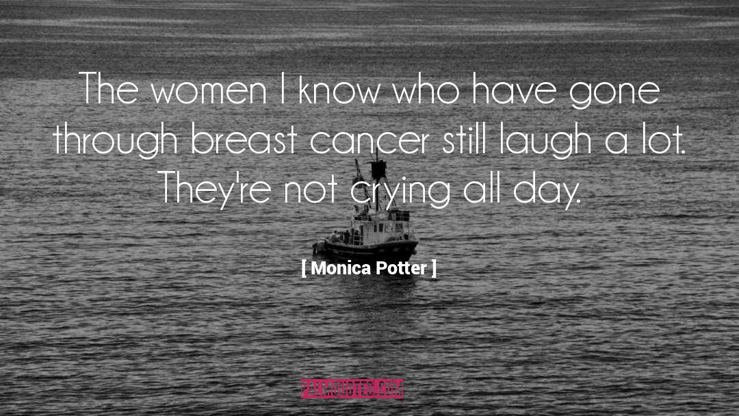 Monica Potter Quotes: The women I know who