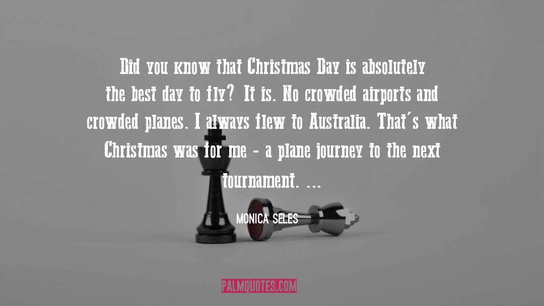 Monica Seles Quotes: Did you know that Christmas