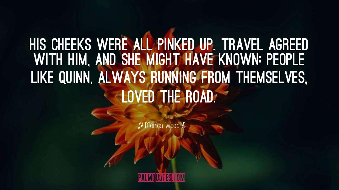 Monica Wood Quotes: His cheeks were all pinked