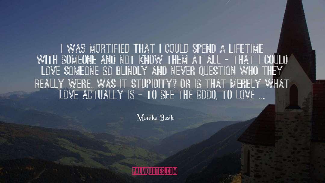 Monika Basile Quotes: I was mortified that I