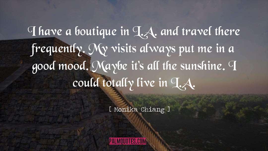 Monika Chiang Quotes: I have a boutique in