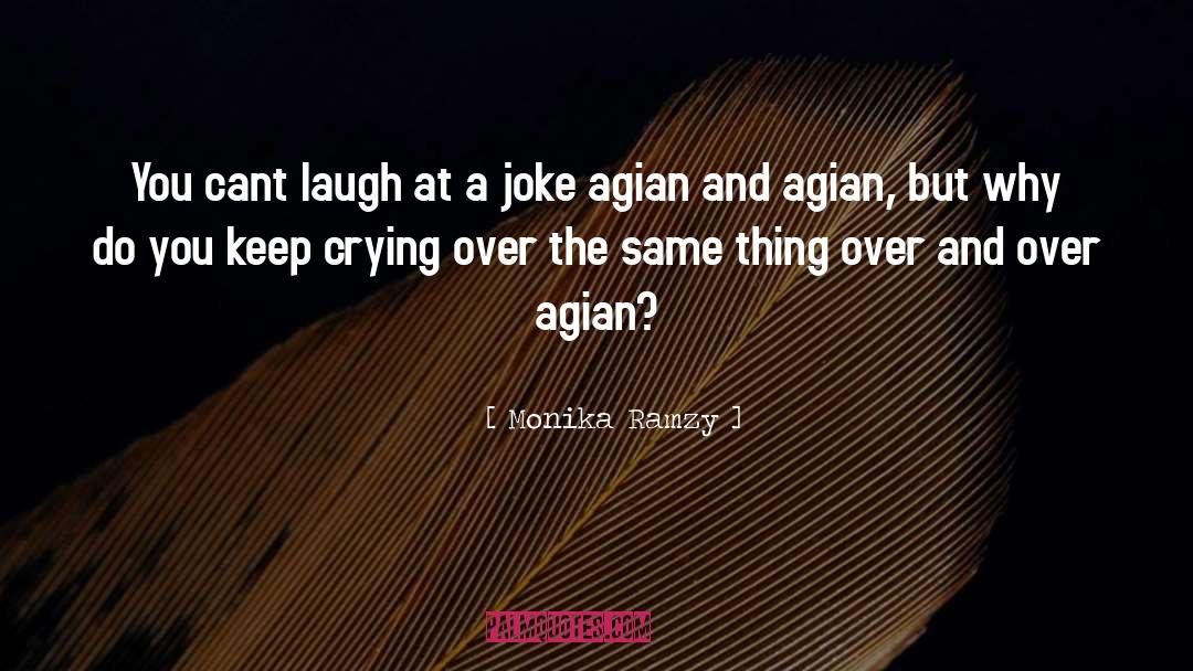 Monika Ramzy Quotes: You cant laugh at a