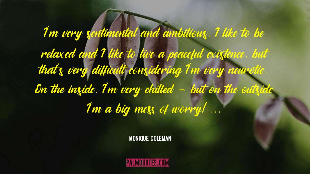 Monique Coleman Quotes: I'm very sentimental and ambitious.
