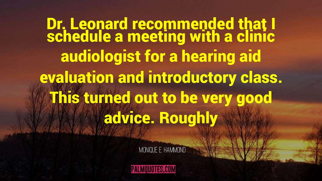 Monique E. Hammond Quotes: Dr. Leonard recommended that I