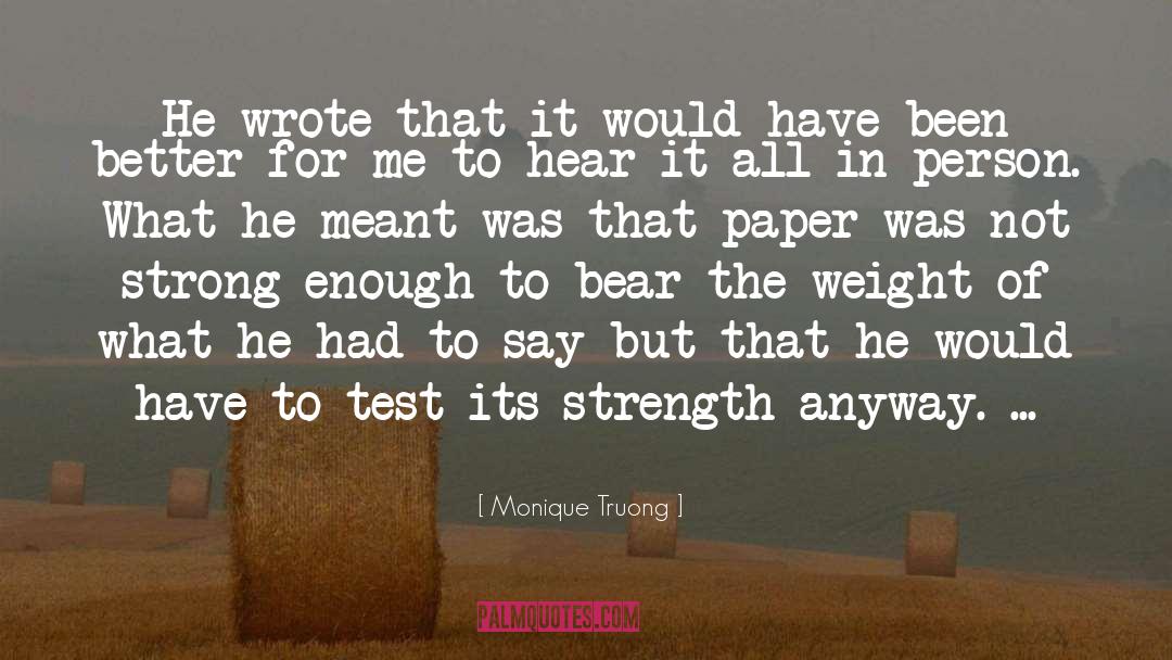 Monique Truong Quotes: He wrote that it would