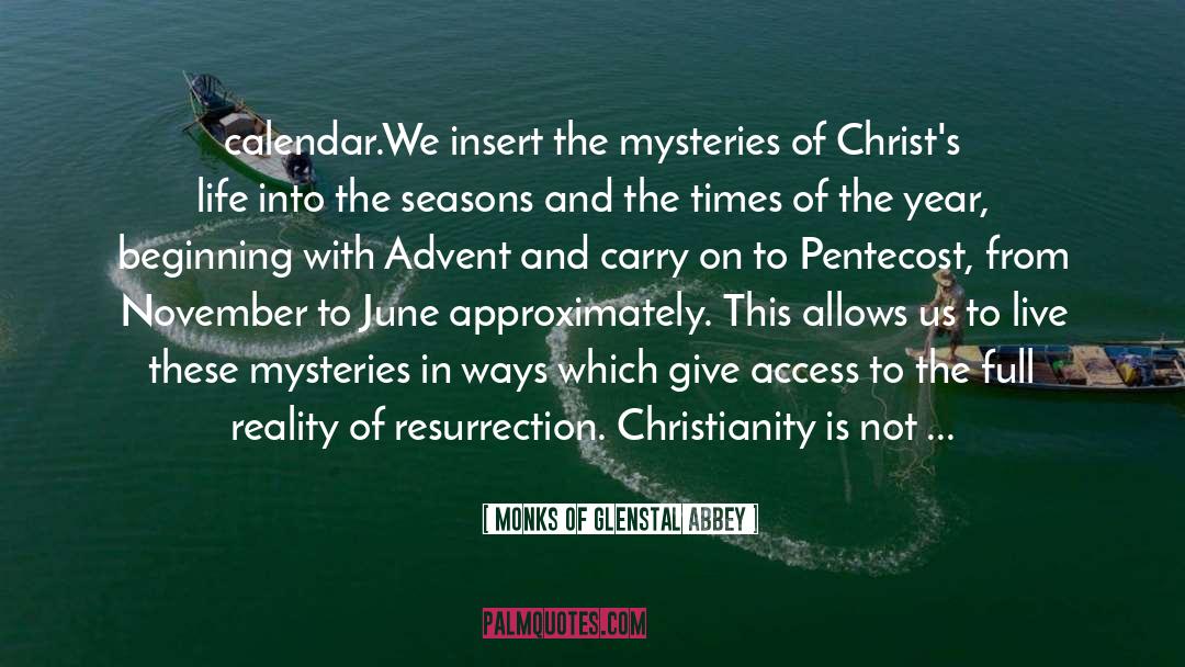 Monks Of Glenstal Abbey Quotes: calendar.We insert the mysteries of
