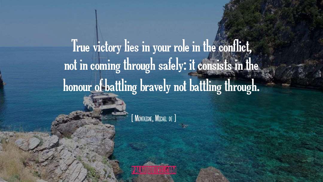 Montaigne, Michel De Quotes: True victory lies in your