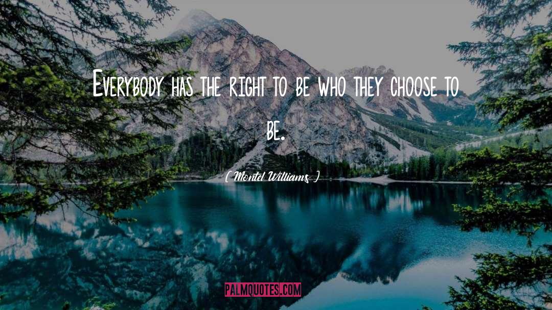 Montel Williams Quotes: Everybody has the right to
