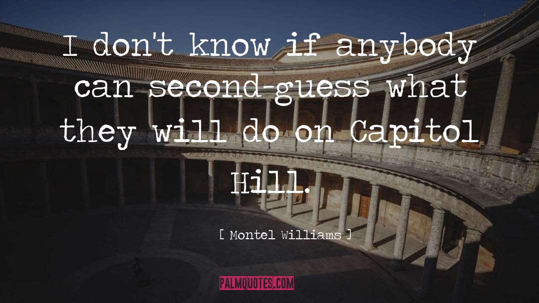 Montel Williams Quotes: I don't know if anybody