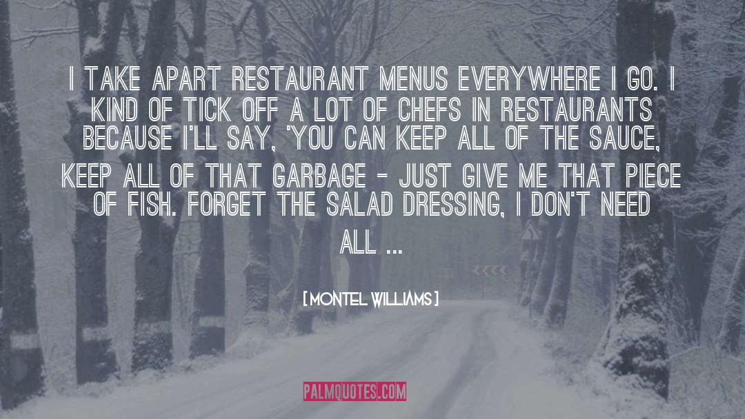 Montel Williams Quotes: I take apart restaurant menus